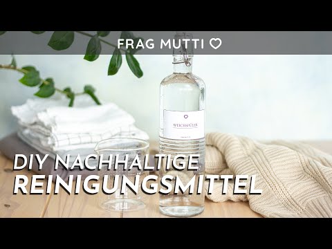 Nachhaltige Reinigungsmittel selber machen
